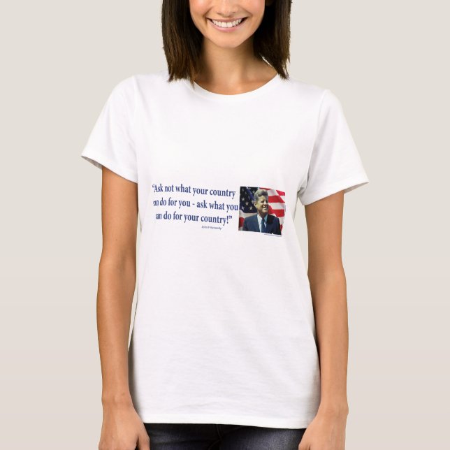John F Kennedy - Ask Not What your Country T-Shirt (Front)