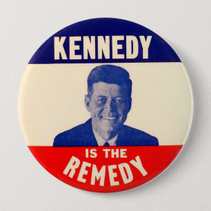 (John F.) Kennedy is the Remedy 10 Cm Round Badge