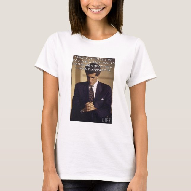 John F Kennedy Jr Good Man T-Shirt (Front)
