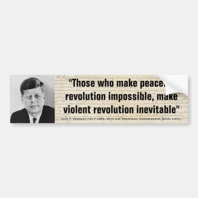 JOHN F. KENNEDY Violent Revolution inevitable Bumper Sticker (Front)