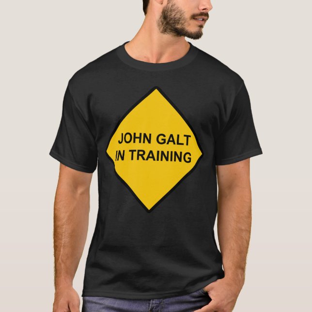 John Galt In Training T-Shirt (Front)
