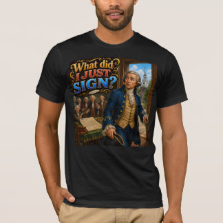John Hancock’s Signature Questionable Quote Funny T-Shirt