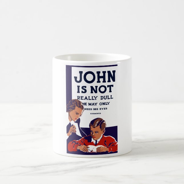 John Is Not Really Dull -- WPA Coffee Mug (Center)