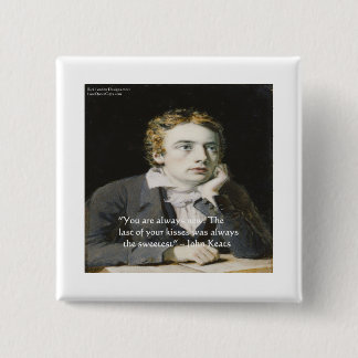 John Keats "Fresh Kisses" Love Quote Gifts & Cards 15 Cm Square Badge