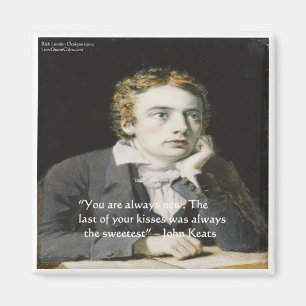 John Keats "Fresh Kisses" Love Quote Gifts & Cards Magnet