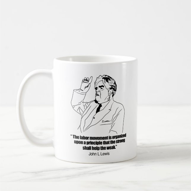 John L Lewis on Union Strong helping the weak  Coffee Mug (Left)