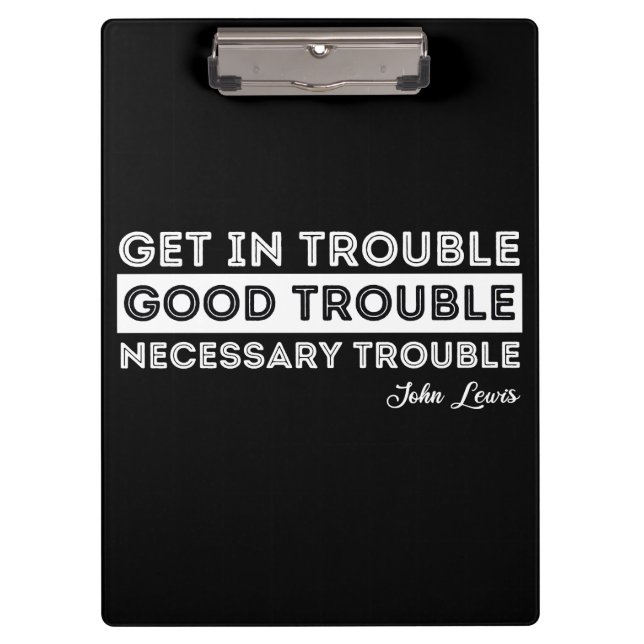 John Lewis - Good Trouble Quote Clipboard (Front)