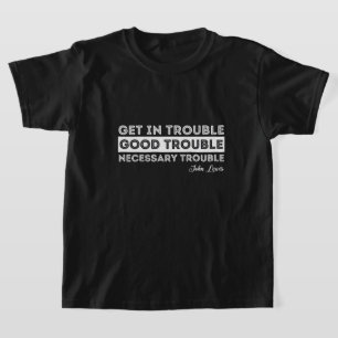 John Lewis - Good Trouble Quote T-Shirt