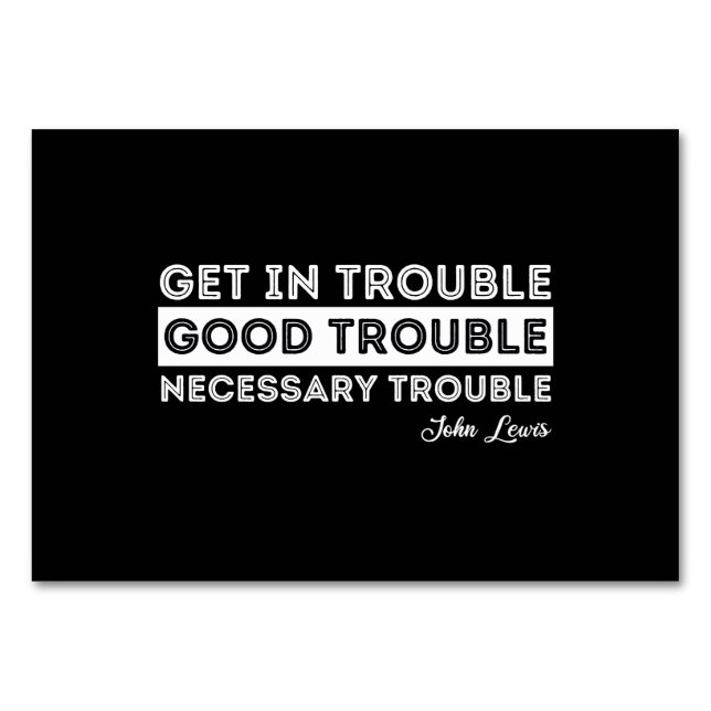 John Lewis - Good Trouble Quote Table Number (Front)