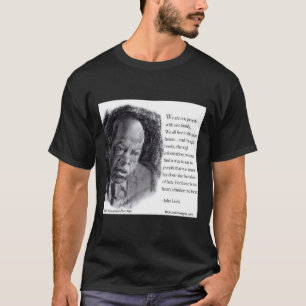 John Lewis & Quote Beautiful Portrait  T-Shirt