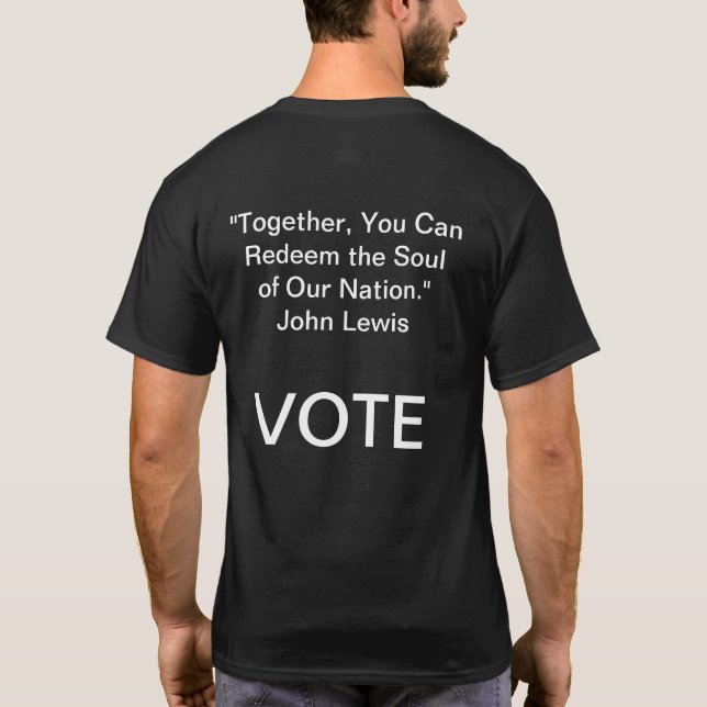 John Lewis Quotes VOTE T-Shirt (Back)