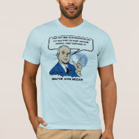 John McCain Sez T-Shirt