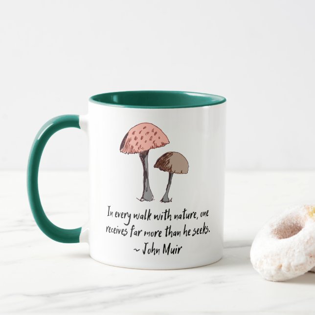 John Muir Nature Earth Quote Cute Mushroom Mug (With Donut)