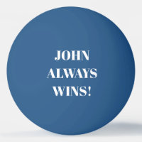 John (Name) always wins