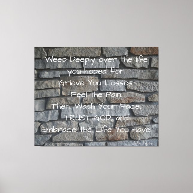 John Piper " Embrace Your Life" on a Canvas Print (Front)