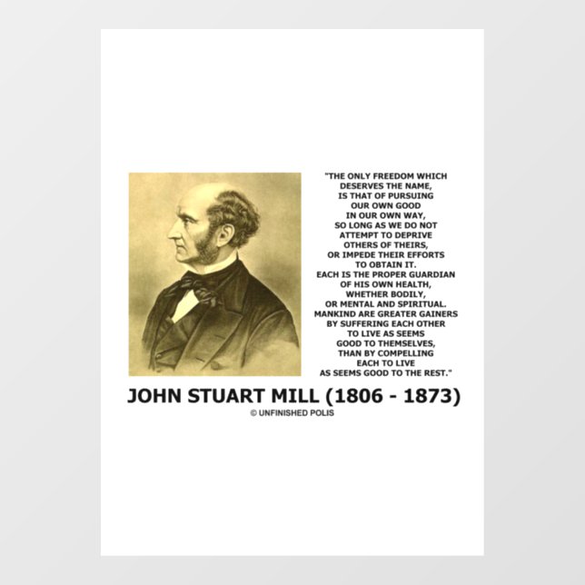 John Stuart Mill Freedom Pursuing Own Good Own Way Window Cling (Sheet)