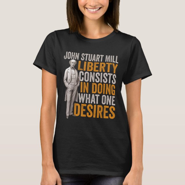 John Stuart Mill Philosopher Quote Philosophy Stud T-Shirt (Front)