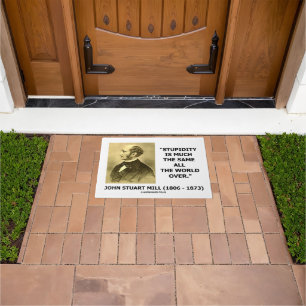 John Stuart Mill Stupidity Much The Same World Qte Doormat