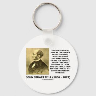 John Stuart Mill Truth Gains More Think Quote Key Ring