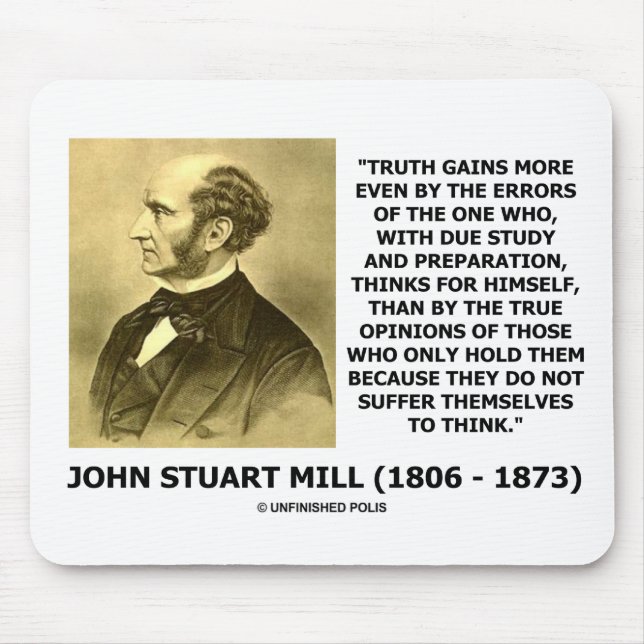 John Stuart Mill Truth Gains More Think Quote Mouse Mat (Front)
