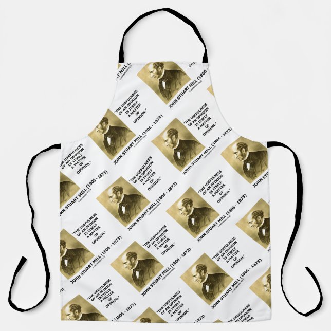 John Stuart Mill Usefulness Of An Opinion Quote Apron (Front)