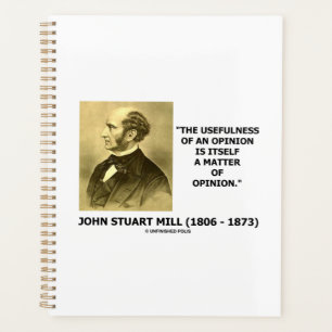 John Stuart Mill Usefulness Of An Opinion Quote Planner