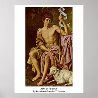 John The Baptist By Bartolome Gonzalez Y Serrano Poster