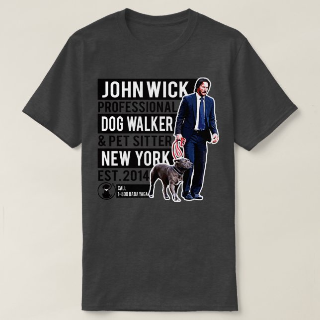 John Wick Professional Dog Walker T-Shirt (Design Front)