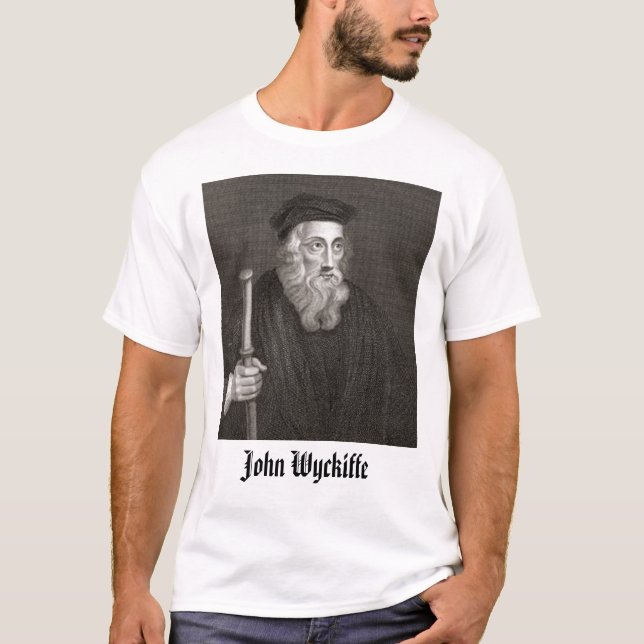 John Wycliffe, John Wyckiffe T-Shirt (Front)