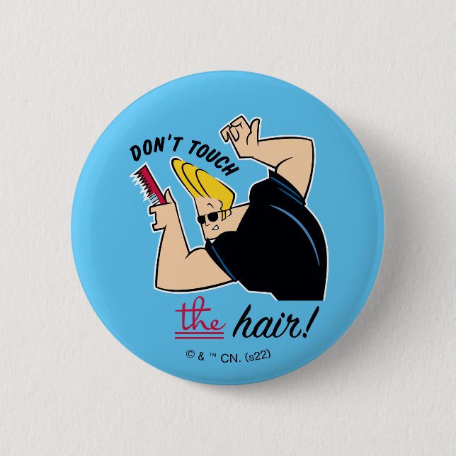Johnny Bravo Comb - Don't Touch The Hair! 6 Cm Round Badge (Front)