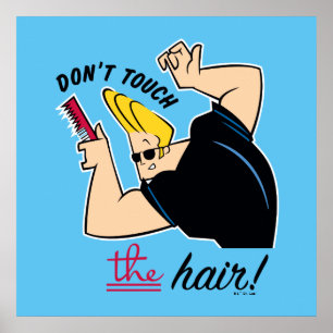 Johnny Bravo Comb - Don't Touch The Hair! Poster