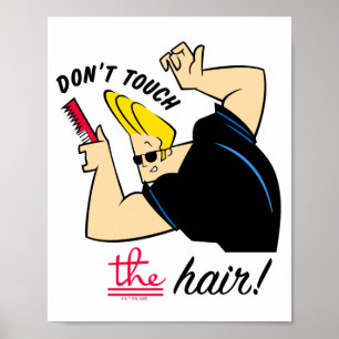 Johnny Bravo Comb Dont Touch The Hair Poster