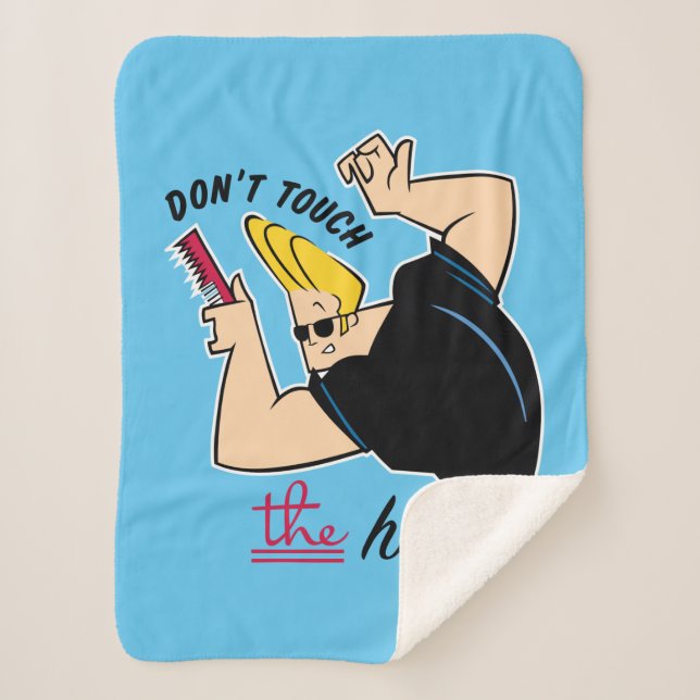 Johnny Bravo Comb - Don't Touch The Hair! Sherpa Blanket (Front)