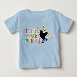 Johnny Bravo - Do The Monkey With Me! Baby T-Shirt