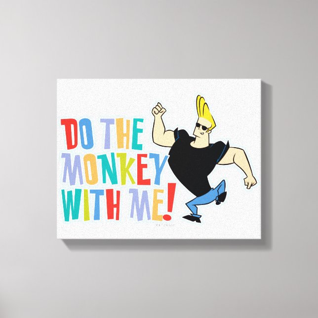 Johnny Bravo - Do The Monkey With Me! Canvas Print (Front)