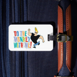 Johnny Bravo - Do The Monkey With Me! Luggage Tag