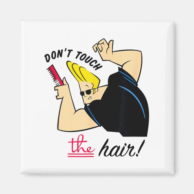 Johnny Bravo Don't Touch The Hair!  Magnet (Front)