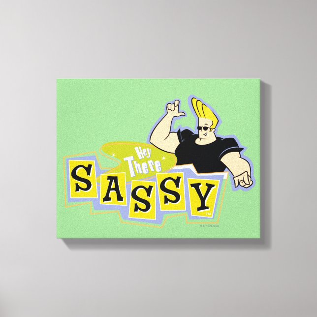 Johnny Bravo - Hey There Sassy Canvas Print (Front)