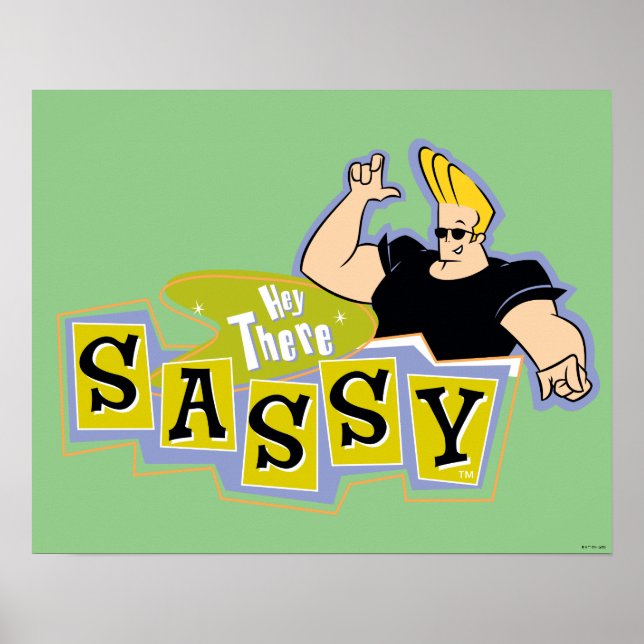 Johnny Bravo - Hey There Sassy Poster (Front)