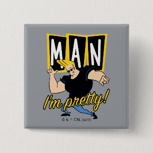 Johnny Bravo - Man I'm Pretty 15 Cm Square Badge