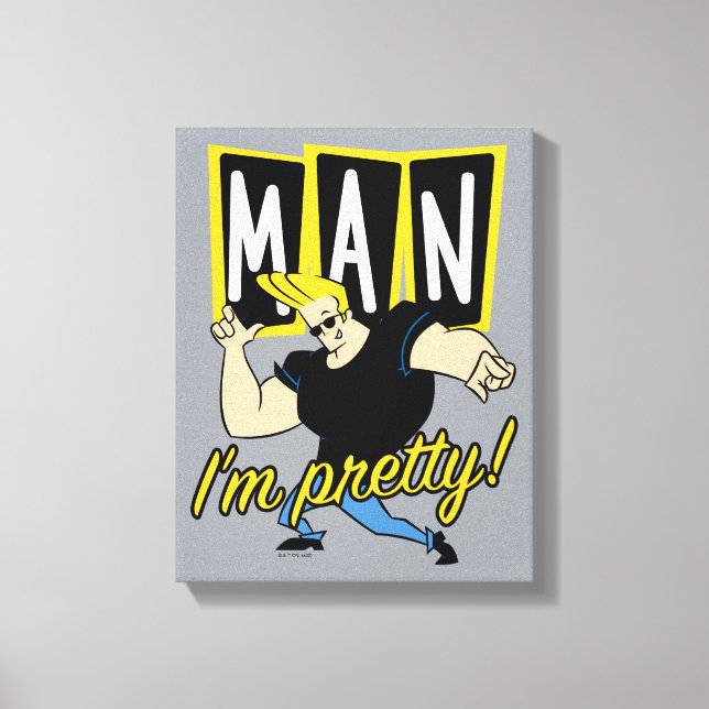 Johnny Bravo - Man I'm Pretty Canvas Print (Front)