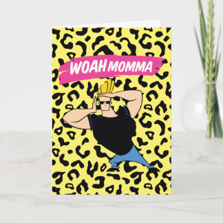 Johnny Bravo - Woah Momma Card