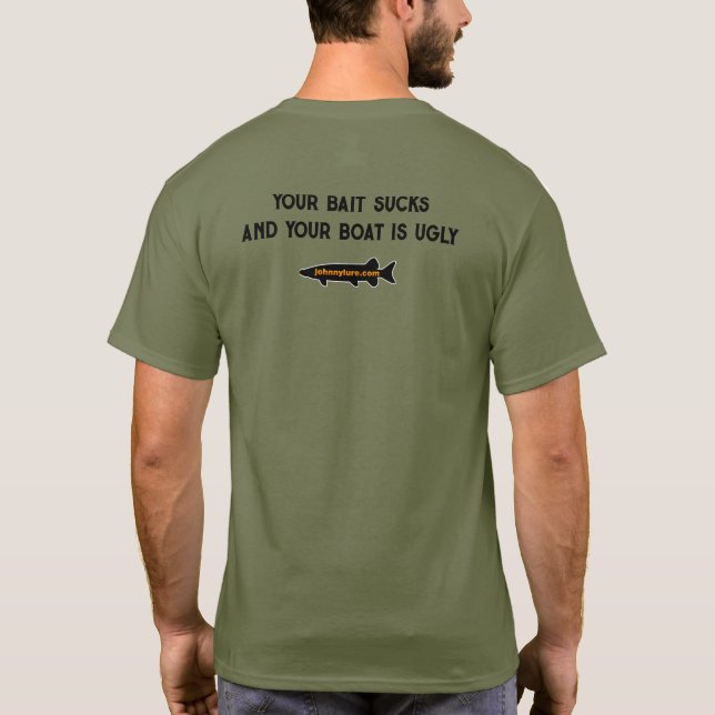 JohnnyLure fishing T-Shirt Your bait Sux... (Back)