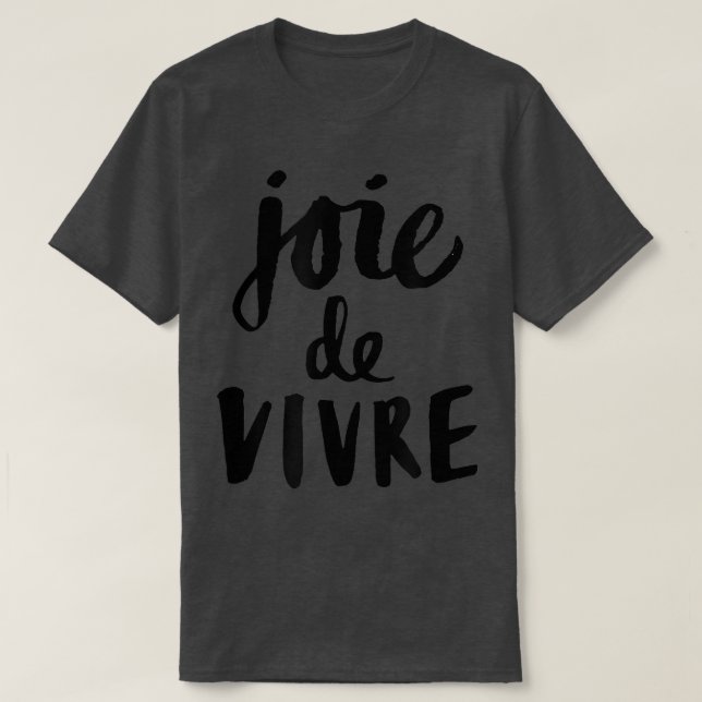 Joie De Vivre  Joy of Life Tee  (Design Front)