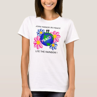 JOIN HANDS IN PEACE LITE THE RAINBOW ! T-Shirt