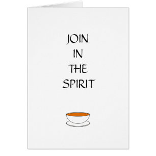 Join in the spirit, with cup of tea 