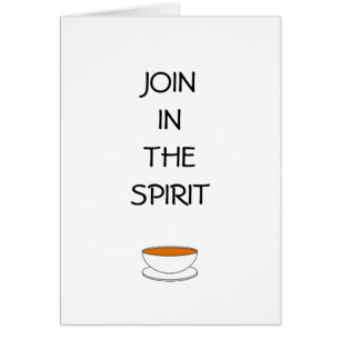 Join in the spirit, with cup of tea 