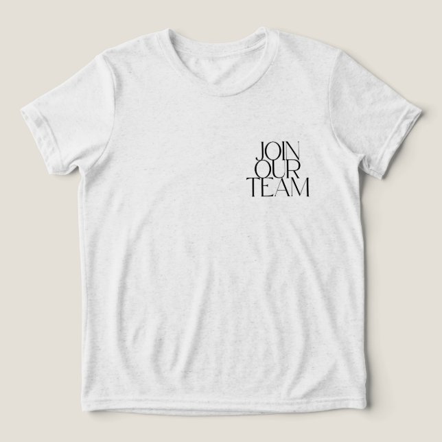 Join our Team Tri-Blend Shirt (Design Front)
