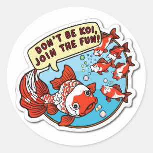 Join the Aquatic Party - Cute and Funny Koi Fish Classic Round Sticker