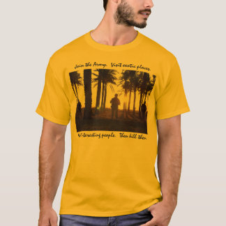 Join the Army. T-Shirt